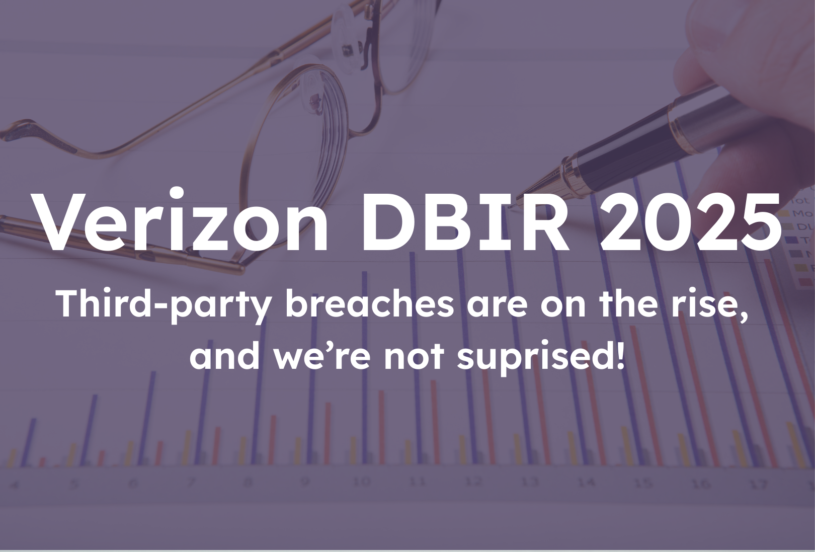 Verizon’s 2025 Data Breach Investigations Report reveals third-party breaches are on the rise, and we’re not surprised!